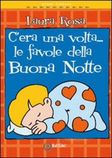 C'era una volta... le favole della buona notte - Laura Rosa