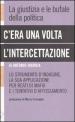 C era una volta l intercettazione. La giustizia e le bufale della politica