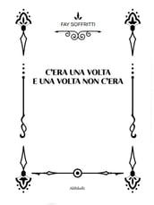 C era una volta e una volta non c era