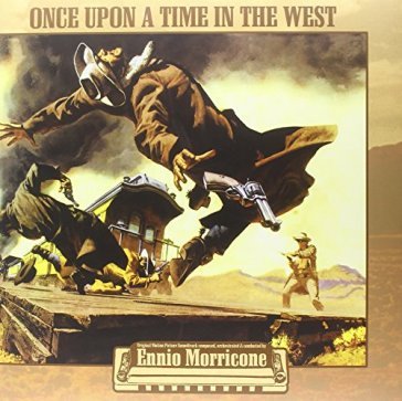 C'era una volta il west/once upon a time - Ennio Morricone