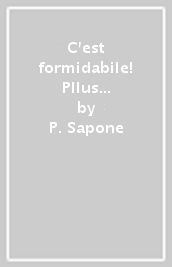 C est formidabile! Pllus compact. Communication, Culture, Citoyenneté. Avec Citoyenneté Plus. Per le Scuole superiori. Con e-book. Con espansione online