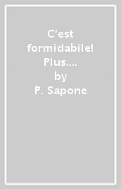 C est formidabile! Plus. Communication, Culture, Citoyenneté. Per le Scuole superiori. Con e-book. Con espansione online. Vol. 2