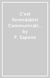 C est formidable! Communication, culture, citoyenneté. Per le Scuole superiori. Con e-book. Con espansione online. Vol. 1