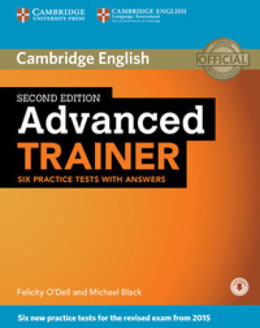 C1 Advanced trainer. Six practice tests with answers. Per le Scuole superiori. Con File audio per il download - Felicity O
