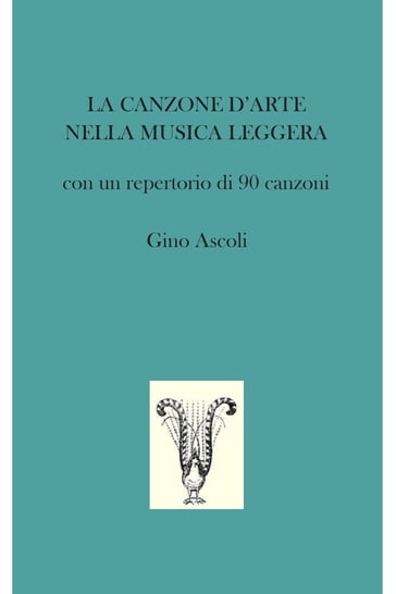 LA CANZONE D'ARTE NELLA MUSICA LEGGERA - Gino Ascoli