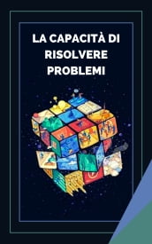 LA CAPACITÀ DI RISOLVERE PROBLEMI