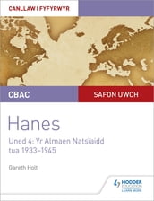 CBAC Safon Uwch Hanes Canllaw i Fyfyrwyr Uned 4: Yr Almaen Natsïaidd, tua 19331945 (WJEC A-level History Student Guide Unit 4: Nazi Germany c.1933-1945: Welsh language edition)