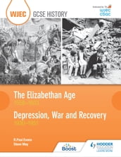 CBAC TGAU HANES Oes Elisabeth 15581603 a Dirwasgiad, Rhyfel ac Adferiad 19301951 (WJEC GCSE The Elizabethan Age 1558-1603 and Depression, War and Recovery 1930-1951 Welsh-language edition)