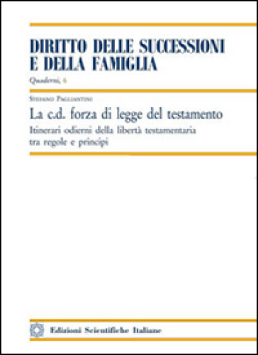 La C.D. forza della legge del testamento - Stefano Pagliantini