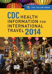 CDC Health Information for International Travel 2014: The Yellow Book