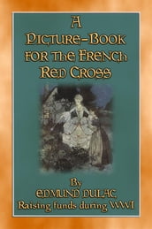 A CHILDREN S PICTURE BOOK FOR THE FRENCH RED CROSS - A WWI Fundraiser
