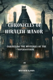 CHRONICLES OF HIRAETH MANOR