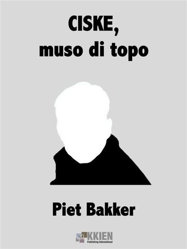 CISKE, muso di topo - Piet Bakker