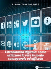 CITTADINANZA DIGITALE: Come utilizzare la rete in modo consapevole ed efficace