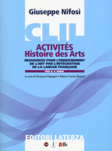 CLIL activités. Histoire des arts. Per il quinto anno delle scuole superiori - Giuseppe Nifosì