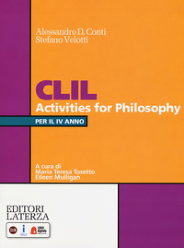 CLIL activities for philosophy. Per la 4ª classe delle Scuole superiori. Con espansione online - Alessandro Domenico Conti - Stefano Velotti