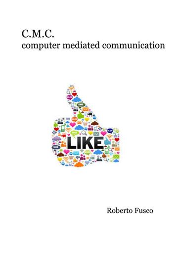 C.M.C. Computer mediated communication - Roberto Fusco