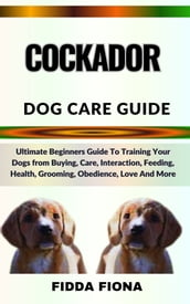 COCKADOR DOG CARE GUIDE