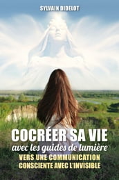 COCREER SA VIE AVEC LES GUIDES DE LUMIERE