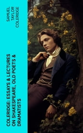 COLERIDGE: Essays & Lectures on Shakespeare, Old Poets & Dramatists