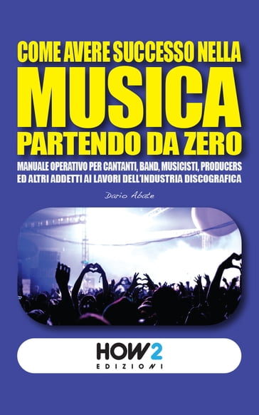 COME AVERE SUCCESSO NELLA MUSICA PARTENDO DA ZERO - Dario Abate
