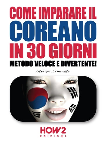 COME IMPARARE IL COREANO IN 30 GIORNI. Metodo Veloce e Divertente! - Stefania Simonato