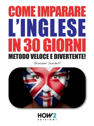 COME IMPARARE L'INGLESE IN 30 GIORNI - Giovanni Sordelli