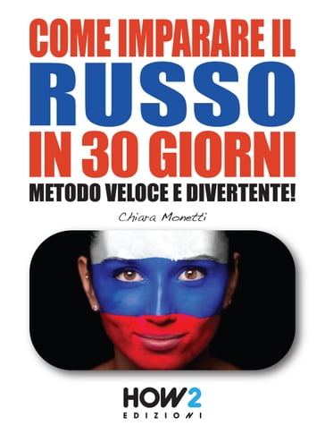 COME IMPARARE IL RUSSO IN 30 GIORNI (Seconda Parte) - Chiara Monetti