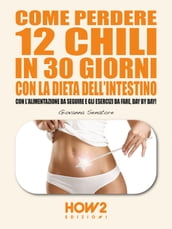 COME PERDERE 12 CHILI IN 30 GIORNI CON LA DIETA DELL