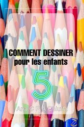 COMMENT DESSINER pour les enfants 5