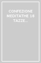 CONFEZIONE MEDITATHE 18 TAZZE  (9 TITOLI X 2 COPIE)