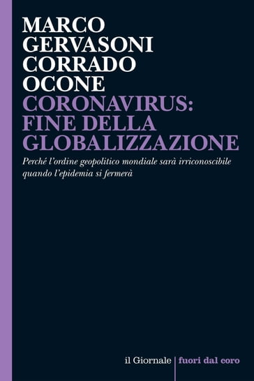 CORONAVIRUS: FINE DELLA GLOBALIZZAZIONE - Corrado Ocone - Marco Gervasoni
