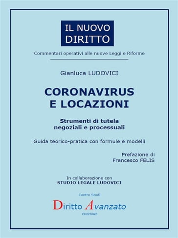 CORONAVIRUS E LOCAZIONI. Strumenti di tutela negoziali e processuali - Gianluca Ludovici