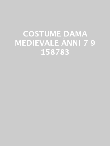 COSTUME DAMA MEDIEVALE ANNI 7 9 158783