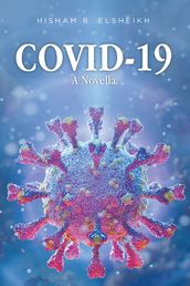COVID-19: A Novella