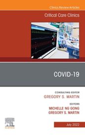 COVID-19, An Issue of Critical Care Clinics, E-Book