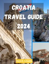 CROATIA TRAVELING GUIDE 2024