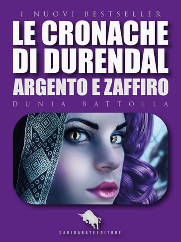 LE CRONACHE DI DURENDAL: Argento e Zaffiro - Dunia Battolla