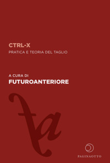 CTRL-X. Pratica e teoria del taglio