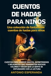 CUENTOS DE HADAS PARA NIÑOS Una colección de fantásticos cuentos de hadas para niños.