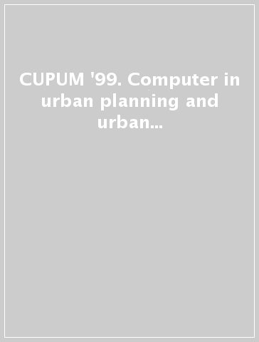 CUPUM '99. Computer in urban planning and urban management. On the edge of the millennium. Proceedings of the 6th International conference. Con CD-ROM