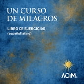 UN CURSO DE MILAGROS: Libro de ejercicios