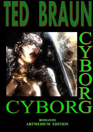 CYBORG - Ted Braun