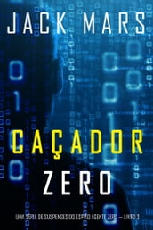 Caçador Zero (Uma Série de Suspenses do Espião Agente Zero Livro 3)