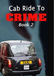 Cab Ride To Crime Book 2