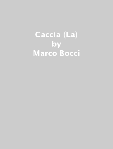 Caccia (La) - Marco Bocci