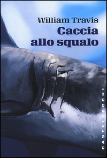 Caccia allo squalo - William Travis