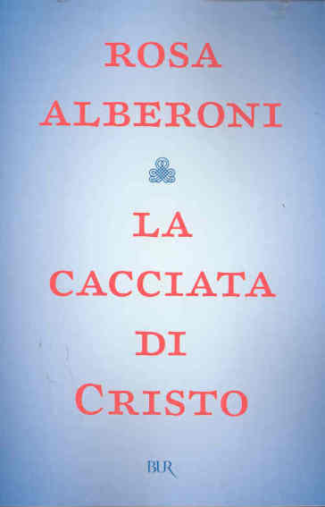 Cacciata di Cristo (La) - Rosa Giannetta Alberoni - Rosa Alberoni