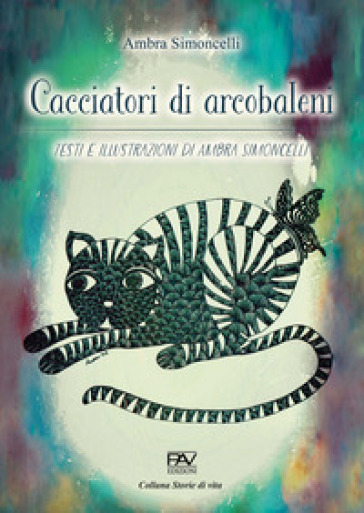 Cacciatori di arcobaleni - Ambra Simoncelli