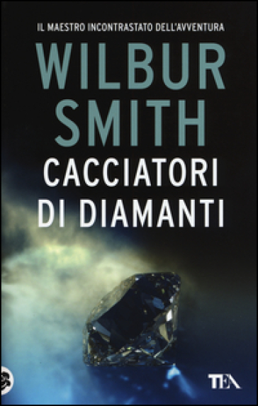 Cacciatori di diamanti - Wilbur Smith